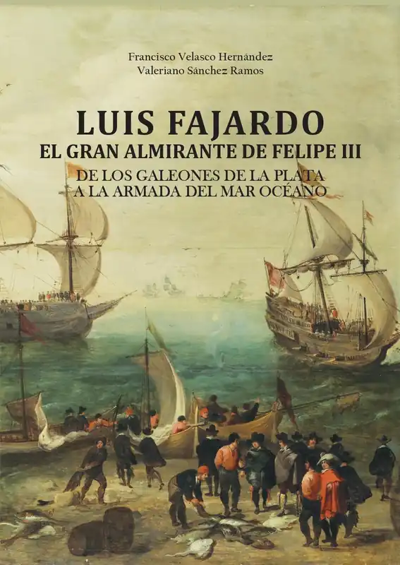 Envío Inmediato Luis Fajardo, el gran almirante de Felipe III