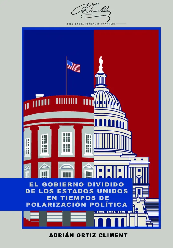 Ordenar Ahora Mismo El gobierno dividido de los Estados Unidos en tiempos de polarización política