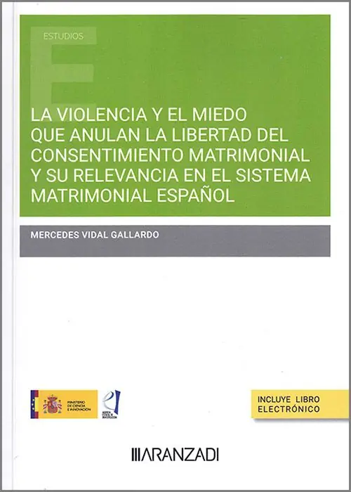 La violencia y el miedo que anulan la libertad del consentimiento matrimonial y su relevancia en el sistema matrimonial español Última Oportunidad