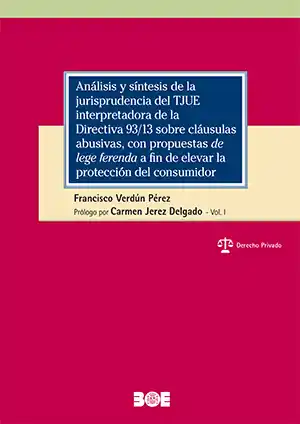 Análisis y síntesis de la jurisprudencia del TJUE interpretadora de la Directiva 93/13 sobre cláusulas abusivas, con propuestas de lege ferenda a fin de elevar la protección del consumidor Liquidación
