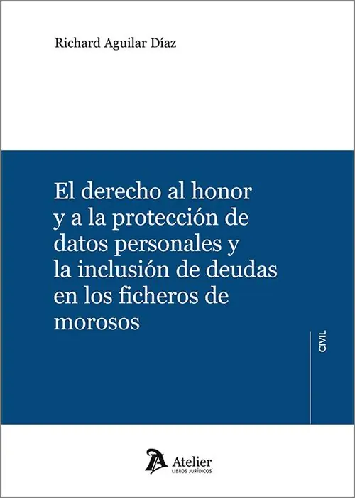 Última Versión El derecho al honor y a la protección de datos personales y la inclusión de deudas en el fichero de morosos