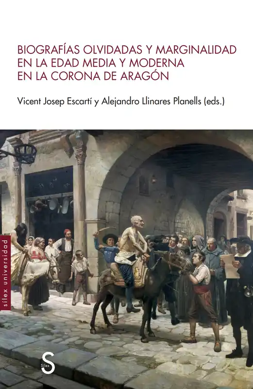 Biografías olvidadas y marginalidad en la edad media y moderna en la corona de Aragón Precio Económico