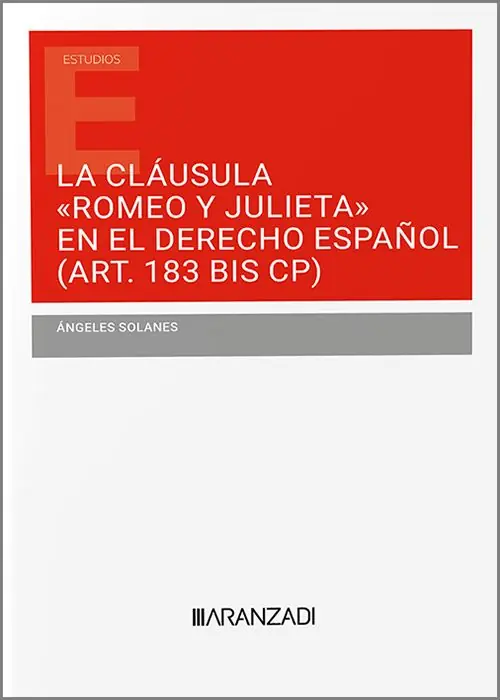 Última Oportunidad La cláusula ‘Romeo y Julieta‘ en el Derecho español (Art. 183 Bis CP)