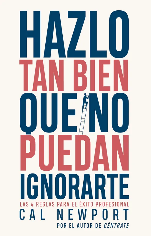 Hazlo tan bien que no puedan ignorarte Económico
