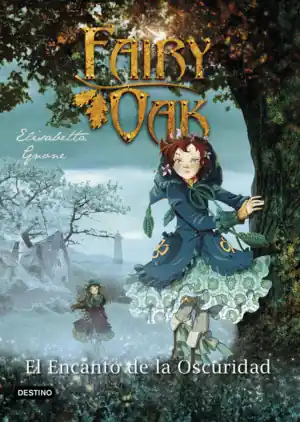 FAIRY OAK 2. EL ENCANTO DE LA OSCURIDAD Compra Hoy