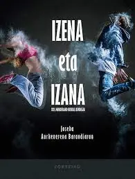 IZENA ETA IZANA. XXI MENDERAKO EUSKAL IZENDEGIA Oferta Limitada