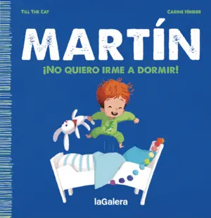 MARTÍN. ¡NO QUIERO IRME A DORMIR! Solo Por Tiempo Limitado