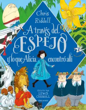 A TRAVÉS DEL ESPEJO Y LO QUE ALICIA ENCONTRÓ ALLÍ Envío Exprés